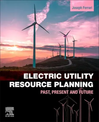 Planowanie zasobów elektroenergetycznych: Przeszłość, teraźniejszość i przyszłość - Electric Utility Resource Planning: Past, Present and Future