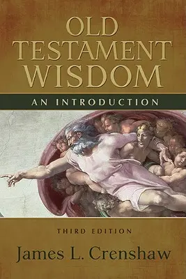 Mądrość Starego Testamentu, wydanie trzecie: Wprowadzenie - Old Testament Wisdom, Third Edition: An Introduction