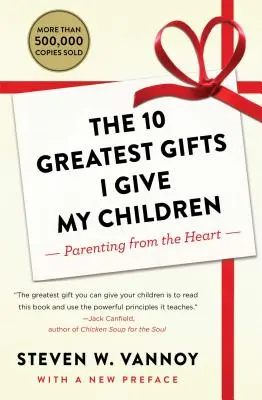 10 największych prezentów, jakie daję moim dzieciom: Rodzicielstwo od serca - The 10 Greatest Gifts I Give My Children: Parenting from the Heart