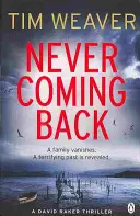 Never Coming Back - trzymający w napięciu thriller Richard & Judy autora bestsellera No One Home - Never Coming Back - The gripping Richard & Judy thriller from the bestselling author of No One Home