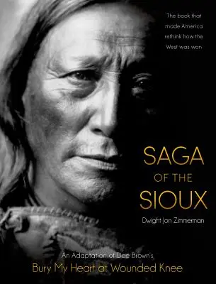 Saga Siuksów: Adaptacja książki Dee Brown's Bury My Heart at Wounded Knee - Saga of the Sioux: An Adaptation from Dee Brown's Bury My Heart at Wounded Knee