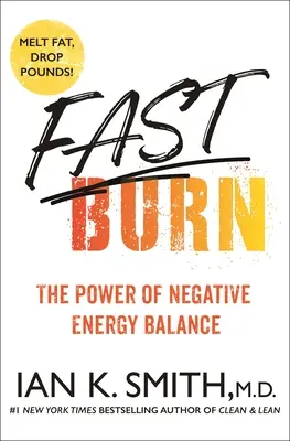 Szybkie spalanie! Moc ujemnego bilansu energetycznego - Fast Burn!: The Power of Negative Energy Balance