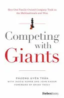 Konkurowanie z gigantami: Jak jedna rodzinna firma zmierzyła się z międzynarodowymi korporacjami i wygrała - Competing with Giants: How One Family-Owned Company Took on the Multinationals and Won