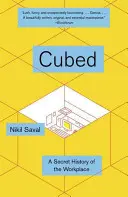Cubed: Tajna historia miejsca pracy - Cubed: A Secret History of the Workplace