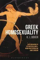 Grecka homoseksualność: Z przedmowami Stephena Halliwella, Marka Mastersona i Jamesa Robsona - Greek Homosexuality: With Forewords by Stephen Halliwell, Mark Masterson and James Robson