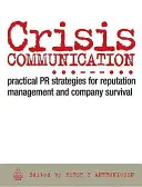 Komunikacja kryzysowa: Praktyczne strategie PR dla zarządzania reputacją i przetrwania firmy - Crisis Communication: Practical PR Strategies for Reputation Management and Company Survival