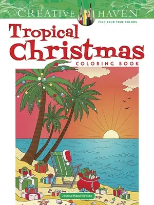 Kolorowanka Creative Haven Tropikalne Boże Narodzenie - Creative Haven Tropical Christmas Coloring Book