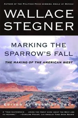 Marking the Sparrow's Fall: Tworzenie amerykańskiego Zachodu - Marking the Sparrow's Fall: The Making of the American West