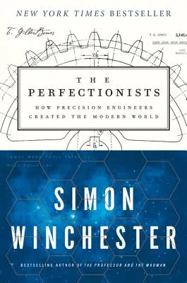 Perfekcjoniści: Jak inżynierowie precyzji stworzyli współczesny świat - The Perfectionists: How Precision Engineers Created the Modern World