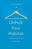 Unf*ck Your Habitat - Jesteś lepszy niż twój bałagan - Unf*ck Your Habitat - You're Better Than Your Mess