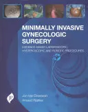 Minimalnie inwazyjna chirurgia ginekologiczna: Chirurgia laparoskopowa, histeroskopowa i robotyczna oparta na dowodach naukowych - Minimally Invasive Gynecologic Surgery: Evidence-Based Laparoscopic, Hysteroscopic & Robotic Surgeries