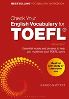 Check Your English Vocabulary for TOEFL: Niezbędne słowa i zwroty, które pomogą Ci zmaksymalizować wynik TOEFL - Check Your English Vocabulary for TOEFL: Essential Words and Phrases to Help You Maximise Your TOEFL Score