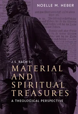 J. Materialne i duchowe skarby S. Bacha: Perspektywa teologiczna - J. S. Bach's Material and Spiritual Treasures: A Theological Perspective