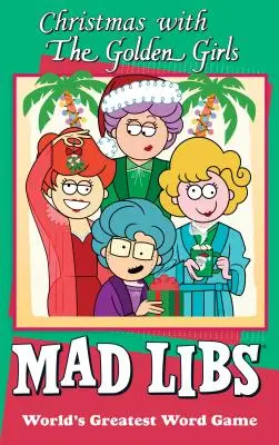 Boże Narodzenie z Golden Girls Mad Libs - Christmas with the Golden Girls Mad Libs