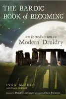 The Bardic Book of Becoming: Wprowadzenie do współczesnego druidyzmu - The Bardic Book of Becoming: An Introduction to Modern Druidry