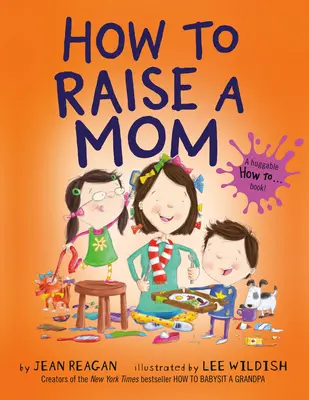 Jak wychować mamę - How to Raise a Mom