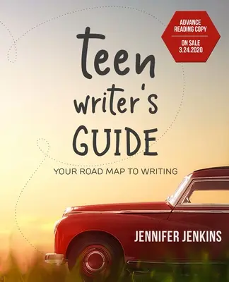 Przewodnik dla nastoletnich pisarzy: Twoja mapa drogowa do pisania - Teen Writer's Guide: Your Road Map to Writing