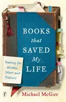 Książki, które uratowały mi życie - czytanie dla mądrości, ukojenia i przyjemności - Books That Saved My Life - Reading for Wisdom, Solace and Pleasure