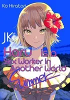 Jk Haru Is a Sex Worker in Another World: Lato - Jk Haru Is a Sex Worker in Another World: Summer