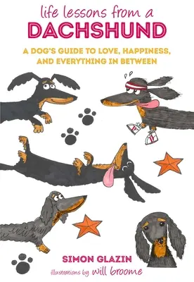 Lekcje życia od jamnika: Psi przewodnik po miłości, szczęściu i wszystkim pomiędzy - Life Lessons from a Dachshund: A Dog's Guide to Love, Happiness, and Everything in Between