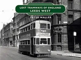 Zaginione tramwaje: Leeds West - Lost Tramways: Leeds West