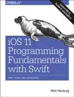 Podstawy programowania iOS 11 z wykorzystaniem języka Swift - iOS 11 Programming Fundamentals with Swift