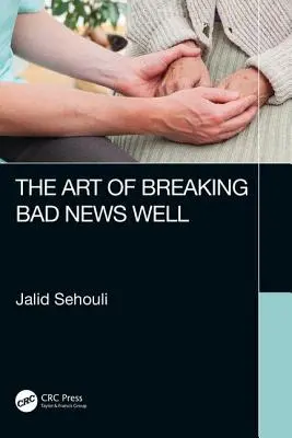 Sztuka dobrego przekazywania złych wiadomości - The Art of Breaking Bad News Well