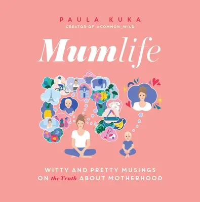 Mumlife: Dowcipne i ładne przemyślenia na temat (prawdy o) macierzyństwa - Mumlife: Witty and Pretty Musings on (the Truth About) Motherhood