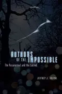 Autorzy niemożliwego: Paranormalne i święte - Authors of the Impossible: The Paranormal and the Sacred