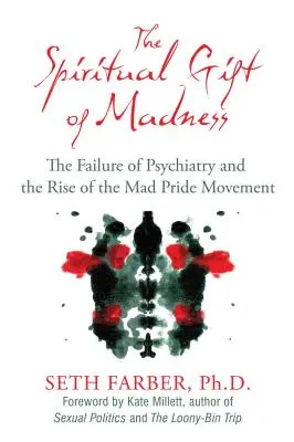 Duchowy dar szaleństwa: Niepowodzenie psychiatrii i powstanie ruchu szalonej dumy - The Spiritual Gift of Madness: The Failure of Psychiatry and the Rise of the Mad Pride Movement