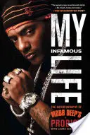 Moje niesławne życie: Autobiografia Prodigy'ego z Mobb Deep - My Infamous Life: The Autobiography of Mobb Deep's Prodigy