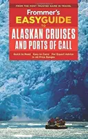 Łatwy przewodnik Frommera po rejsach i portach na Alasce - Frommer's Easyguide to Alaskan Cruises and Ports of Call