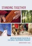 Stojąc razem: Edukacja Indian amerykańskich jako pedagogika kulturowa - Standing Together: American Indian Education as Culturally Responsive Pedagogy