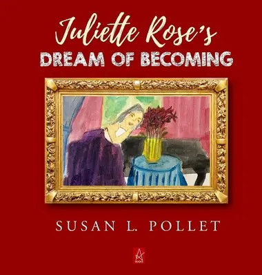 Marzenie Juliette Rose o staniu się - Juliette Rose's Dream of Becoming