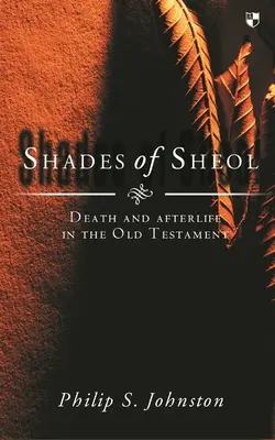 Odcienie Szeolu: Śmierć i życie pozagrobowe w Starym Testamencie - Shades of Sheol: Death and Afterlife in the Old Testament