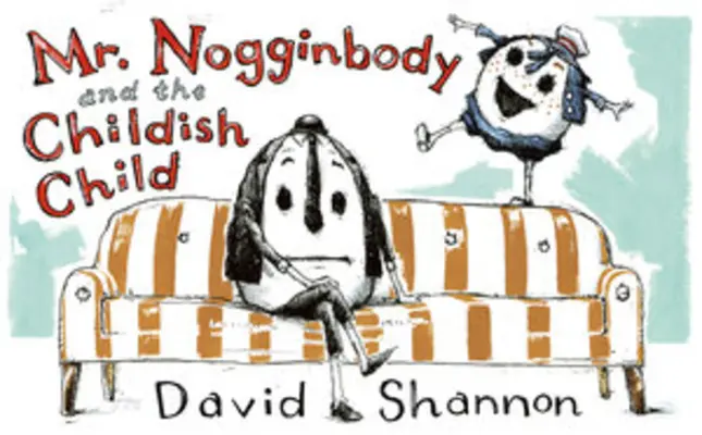 Pan Nogginbody i dziecinne dziecko - Mr. Nogginbody and the Childish Child