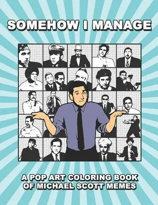 Jakoś sobie radzę: Pop-artowa kolorowanka z memami Michaela Scotta - Somehow I Manage: A Pop Art Coloring Book of Michael Scott Memes