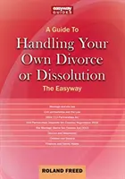 Przewodnik po radzeniu sobie z własnym rozwodem lub rozwiązaniem - The Easyway - Guide To Handling Your Own Divorce Or Dissolution - The Easyway