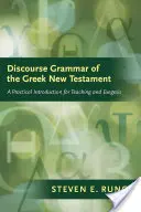 Gramatyka dyskursu greckiego Nowego Testamentu: Praktyczne wprowadzenie do nauczania i egzegezy - Discourse Grammar of the Greek New Testament: A Practical Introduction for Teaching and Exegesis