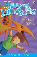 Harry i dinozaury: Latające ocalenie! - Harry and the Dinosaurs: The Flying Save!