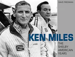 Ken Miles: Amerykańskie lata Shelby'ego - Ken Miles: The Shelby American Years