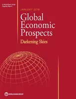 Globalne perspektywy gospodarcze, styczeń 2019 r.: ciemne niebo - Global Economic Prospects, January 2019: Darkening Skies