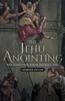 Namaszczenie Jehu: Uwolnienie się od sieci Jezebel - The Jehu Anointing: Breaking Free from Jezebel's Web