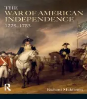 Wojna o niepodległość Stanów Zjednoczonych: 1775-1783 - The War of American Independence: 1775-1783