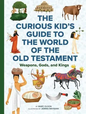 Świat Starego Testamentu: Ciekawy przewodnik dla dzieci po najstarszych historiach biblijnych - The World of the Old Testament: A Curious Kid's Guide to the Bible's Most Ancient Stories