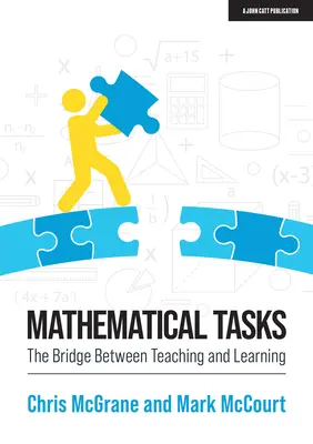 Zadania matematyczne: Pomost między nauczaniem a uczeniem się - Mathematical Tasks: The Bridge Between Teaching and Learning