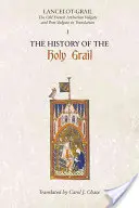 Lancelot-Grail: 1. historia świętego Graala: Starofrancuska Wulgata Arturiańska i Post-Wulgata w tłumaczeniu - Lancelot-Grail: 1. the History of the Holy Grail: The Old French Arthurian Vulgate and Post-Vulgate in Translation