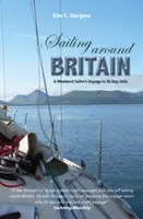 Żeglowanie dookoła Wielkiej Brytanii: Weekendowa podróż żeglarza w 50-dniowych rejsach - Sailing Around Britain: A Weekend Sailor's Voyage in 50 Day Sails