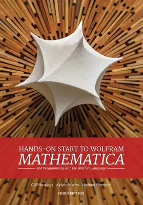 Hands-On Start to Wolfram Mathematica: I programowanie w języku Wolfram - Hands-On Start to Wolfram Mathematica: And Programming with the Wolfram Language