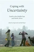 Radzenie sobie z niepewnością: młodzież na Bliskim Wschodzie i w Afryce Północnej - Coping with Uncertainty: Youth in the Middle East and North Africa